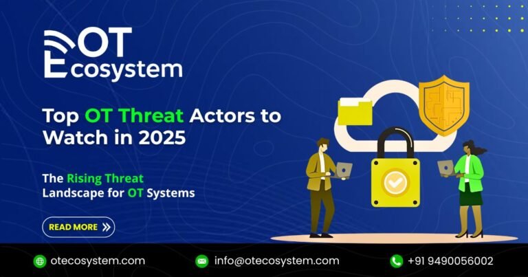 Top OT Threat Actors to Watch in 2025 - OT Ecosystem