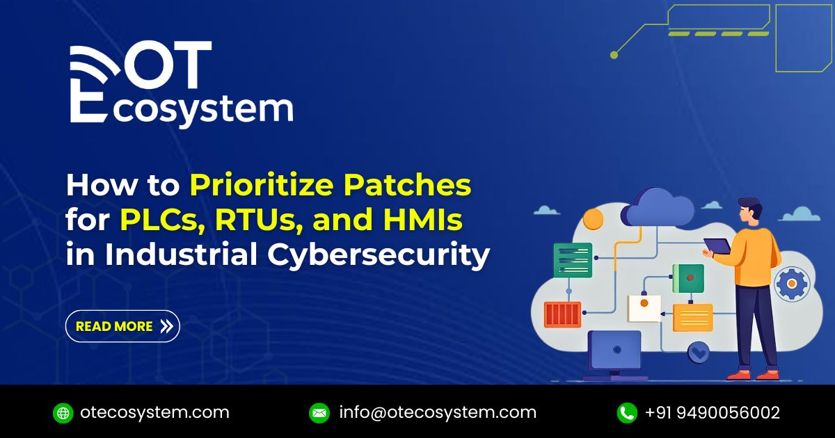 Prioritize Patches for PLCs, RTUs, and HMIs in Industrial Cybersecurity