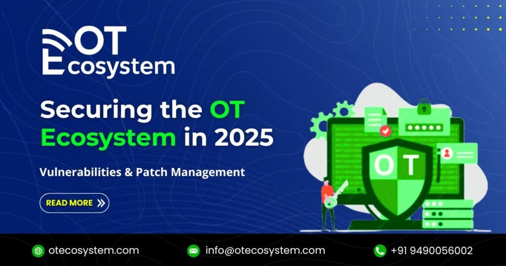 Vulnerabilities & Patch Management: Securing the OT Ecosystem in 2025 ...