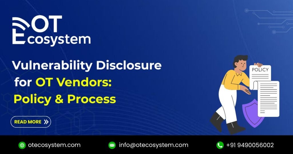 Vulnerability Disclosure for OT Vendors: Policy & Process - OT Ecosystem