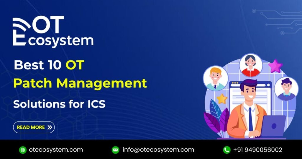 Best 10 OT Patch Management Solutions for ICS - OT Ecosystem