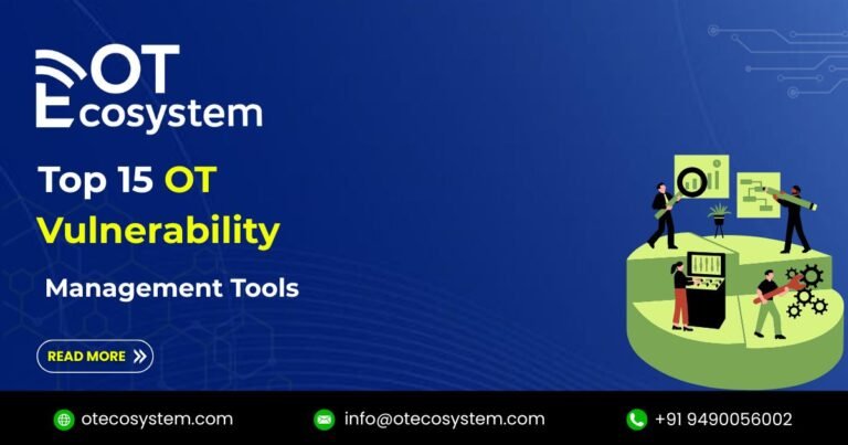 Top 15 OT Vulnerability Management Tools - OT Ecosystem
