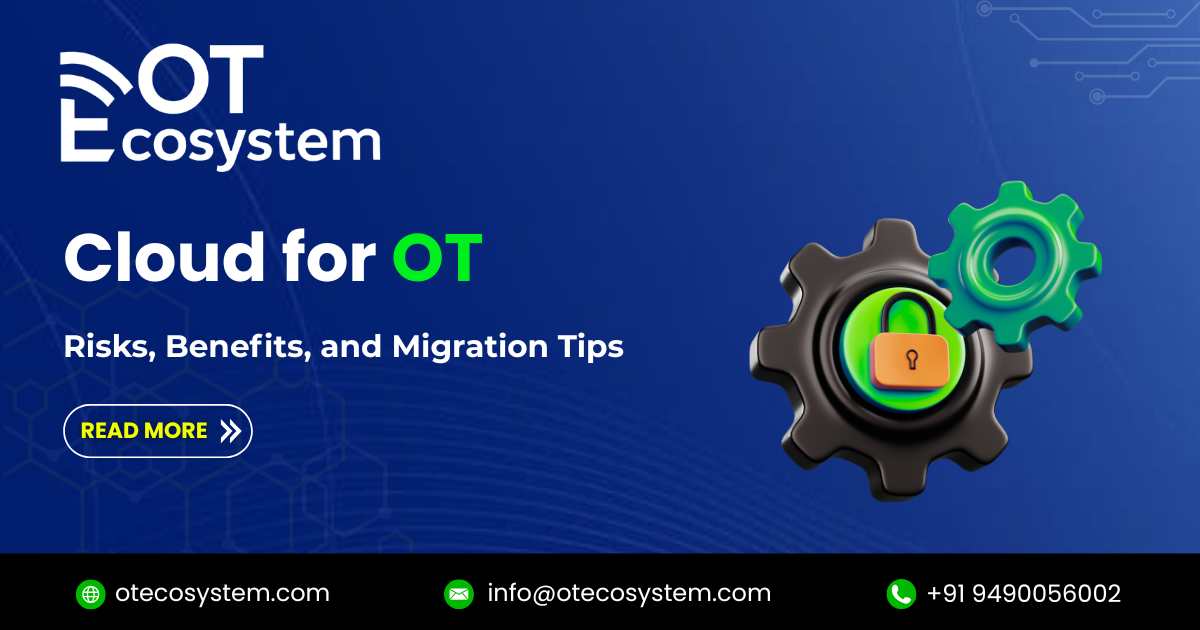 Cloud for OT: Risks, Benefits, and Migration Tips