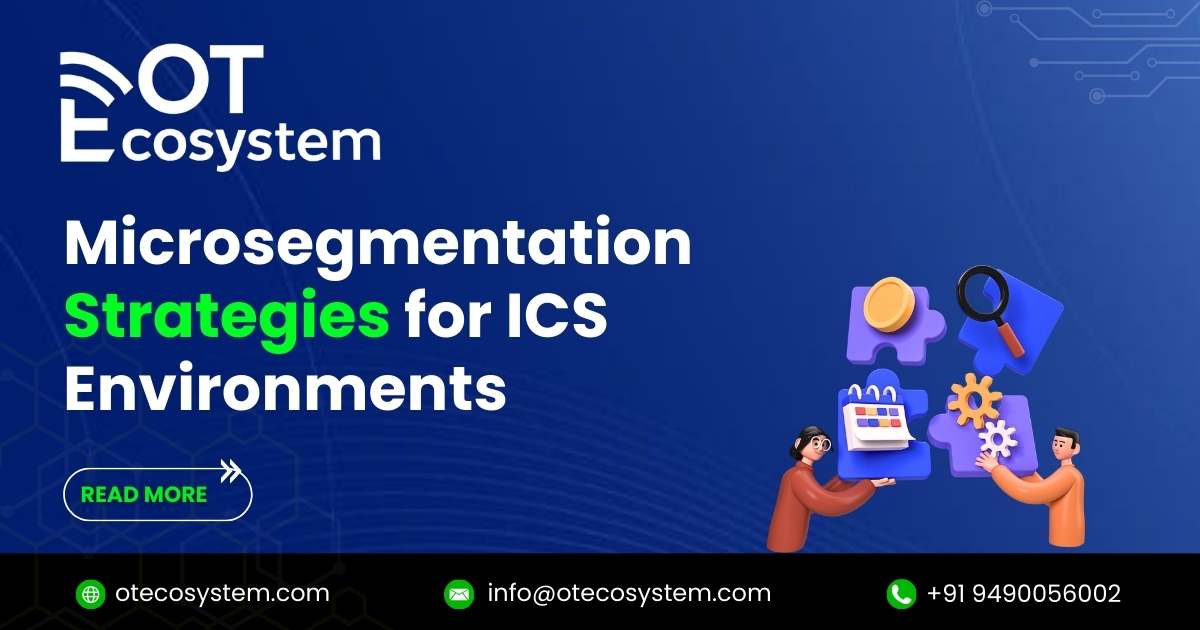 Microsegmentation Strategies for ICS Environments