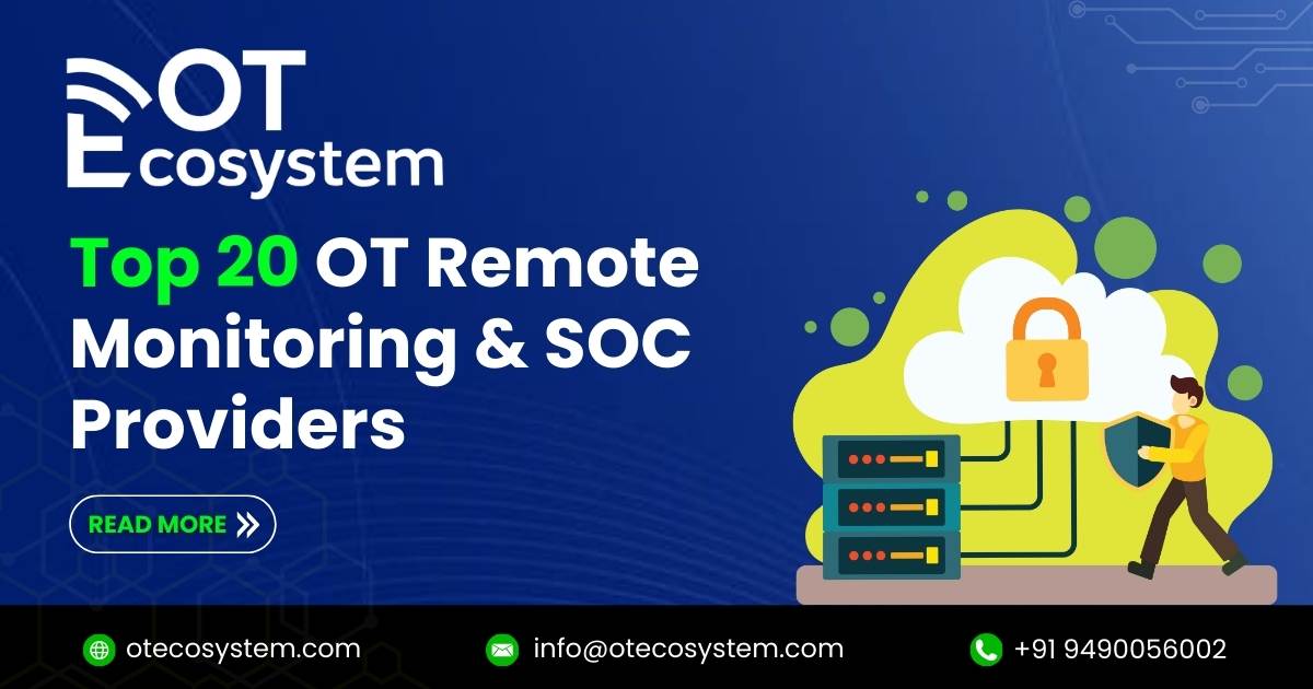 Top 20 OT Remote Monitoring & SOC Providers