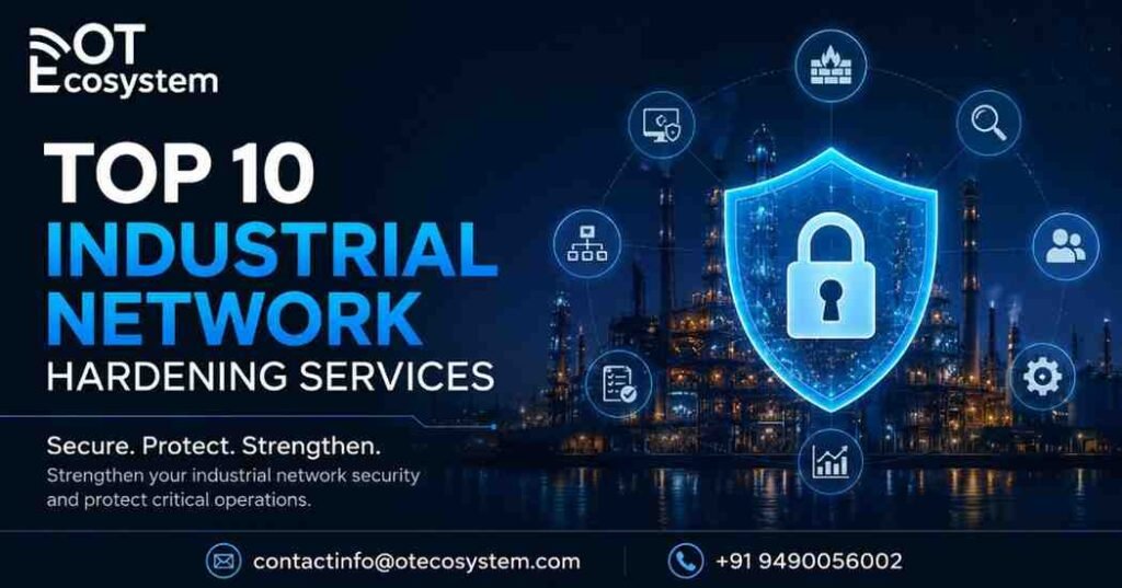 Top 10 Industrial Network Hardening Services - OT Ecosystem