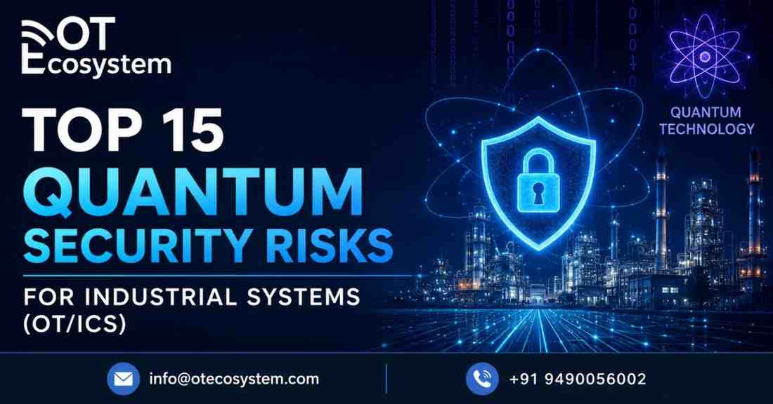 Top 15 Quantum Security Risks for Industrial Systems (OT/ICS)
