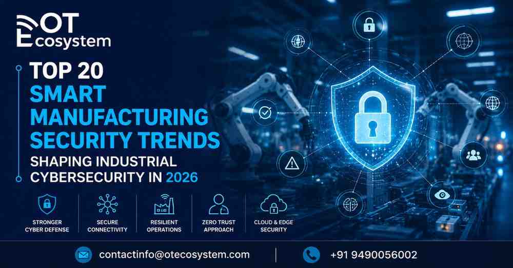 Top-20-Smart-Manufacturing-Security-Trends-Shaping-Industrial-Cybersecurity-in-2026