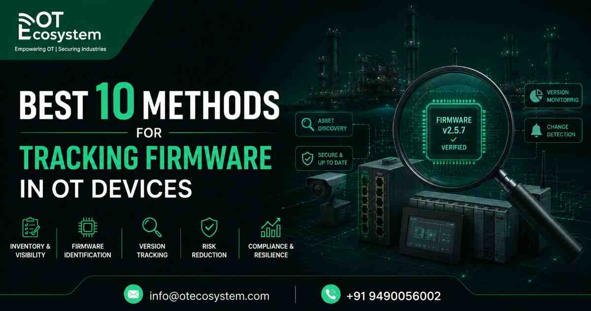 Best 10 Methods for Tracking Firmware in OT Devices